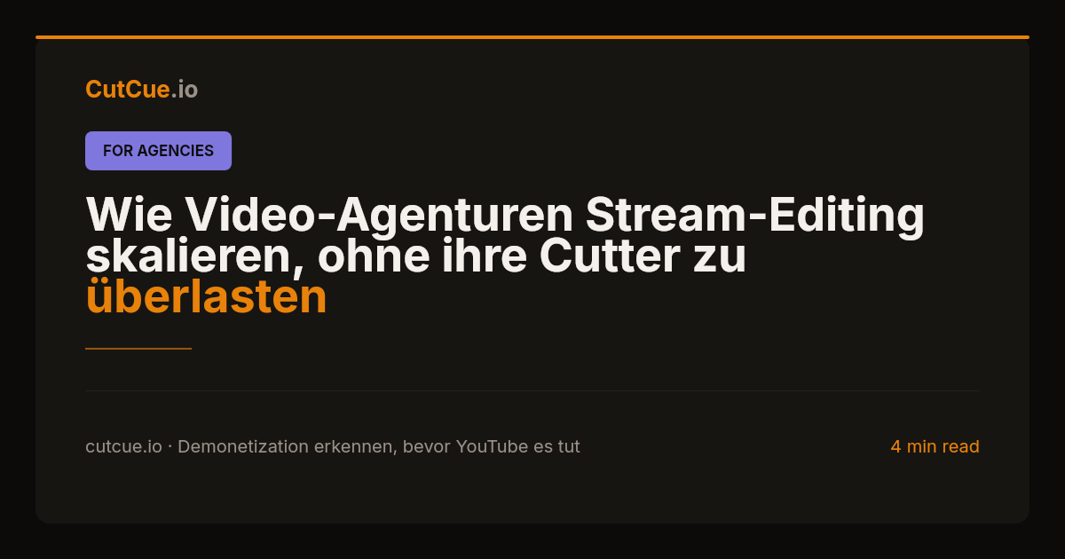 Wie Video-Agenturen Stream-Editing skalieren, ohne ihre Cutter zu überlasten