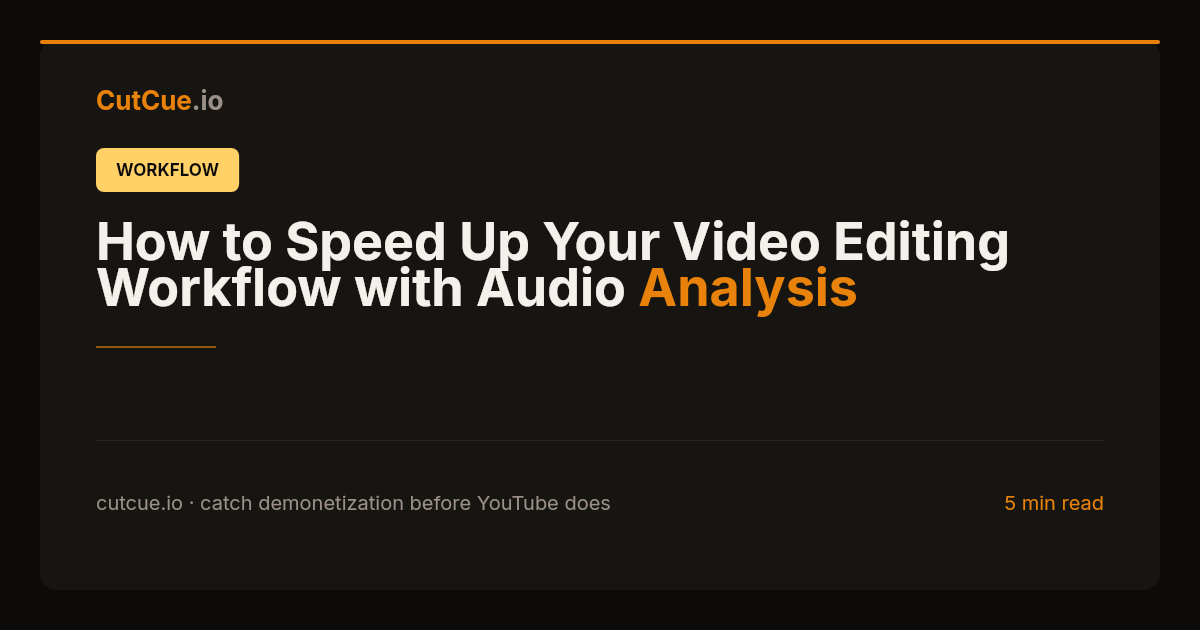How to Speed Up Your Video Editing Workflow with Audio Analysis