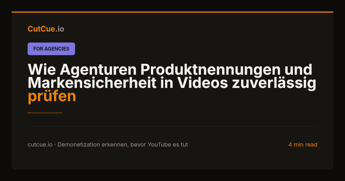 Wie Agenturen Produktnennungen und Markensicherheit in Videos zuverlässig prüfen